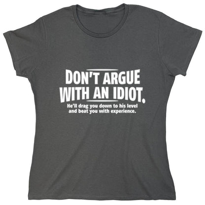 Don't Argue With An...