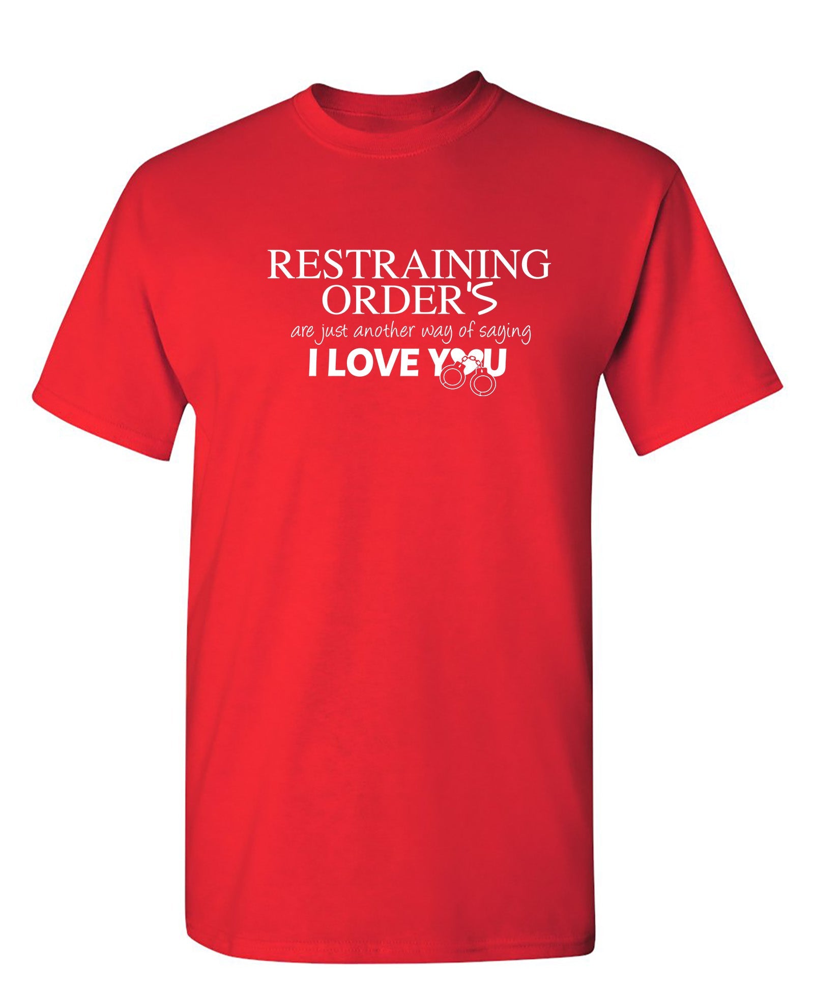 RESTRAINING - Funny T Shirts & Graphic Tees
