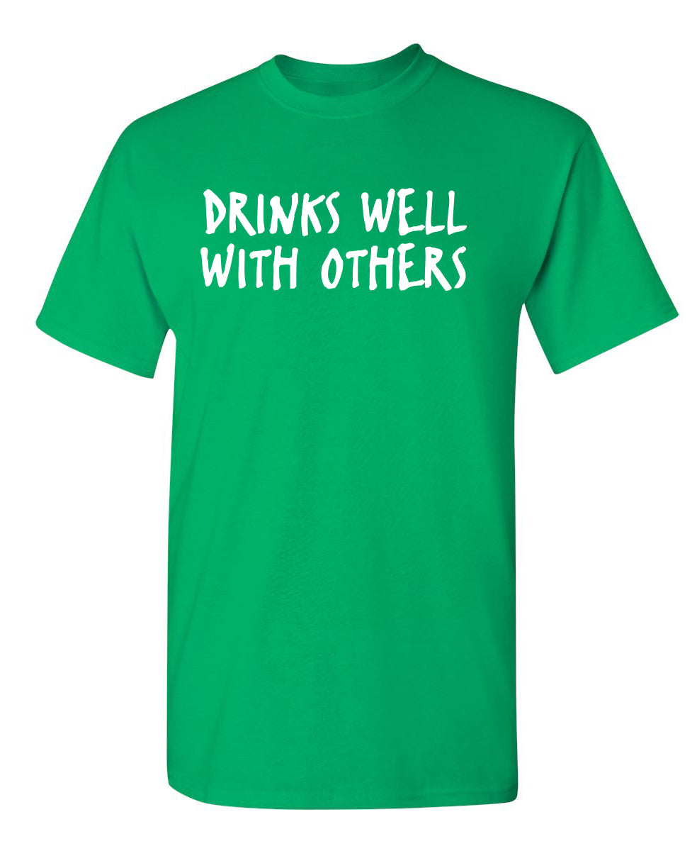 Drinks Well With Others - Funny T Shirts & Graphic Tees