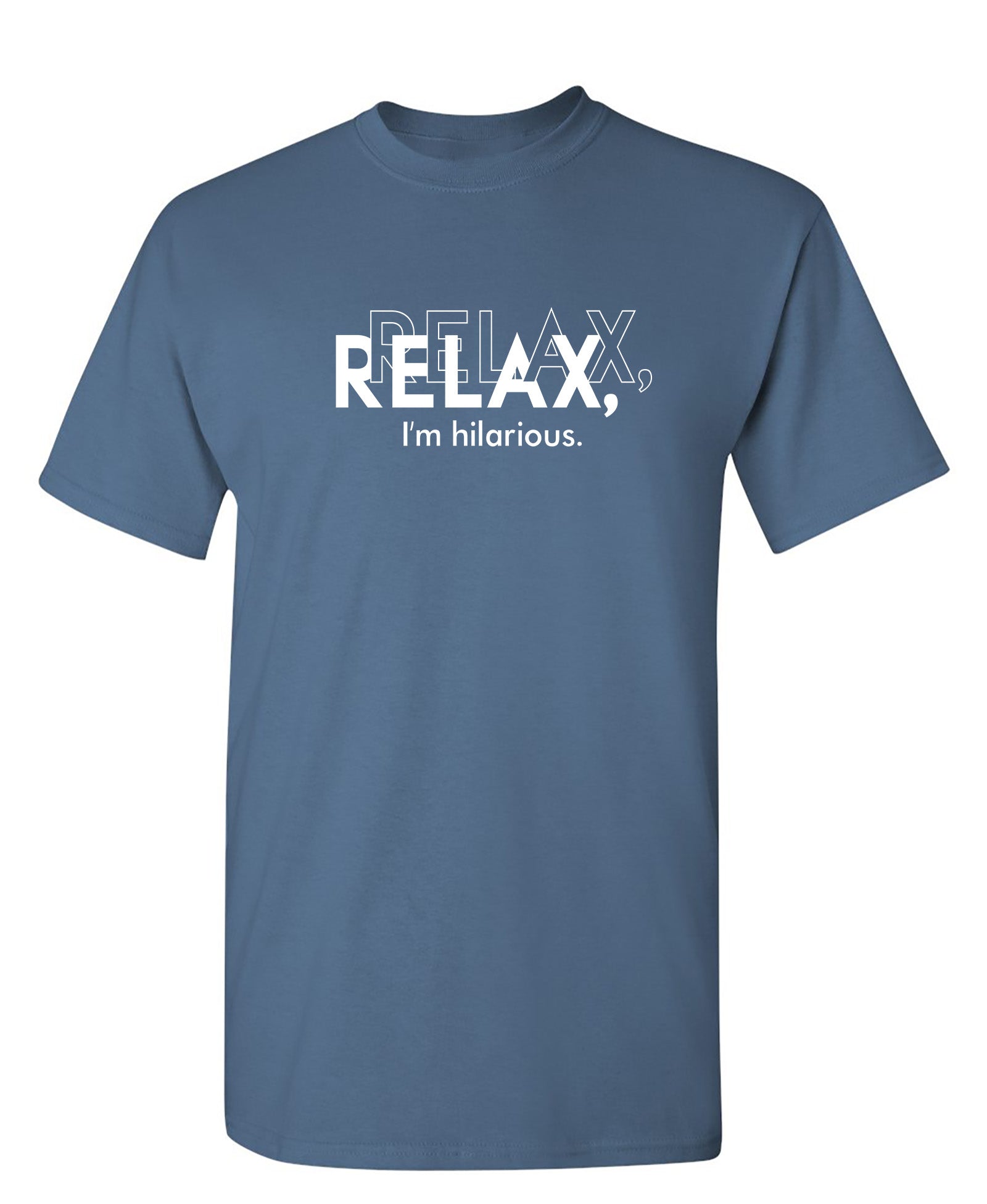 RELAX HILARIOUS - Funny T Shirts & Graphic Tees