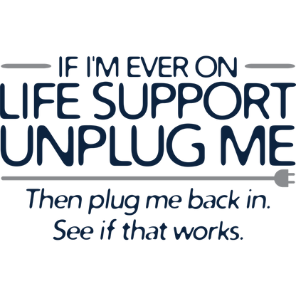 Funny T-Shirts design "PS_0233_LIFE_SUPPORT"