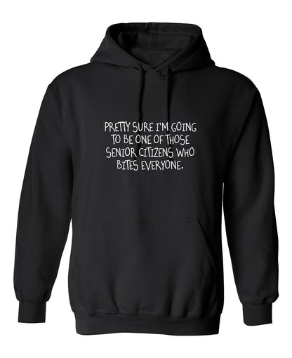 Funny T-Shirts design "Pretty Sure I'm Going To Be One Of The Senior Citzens That Bites Everyone"
