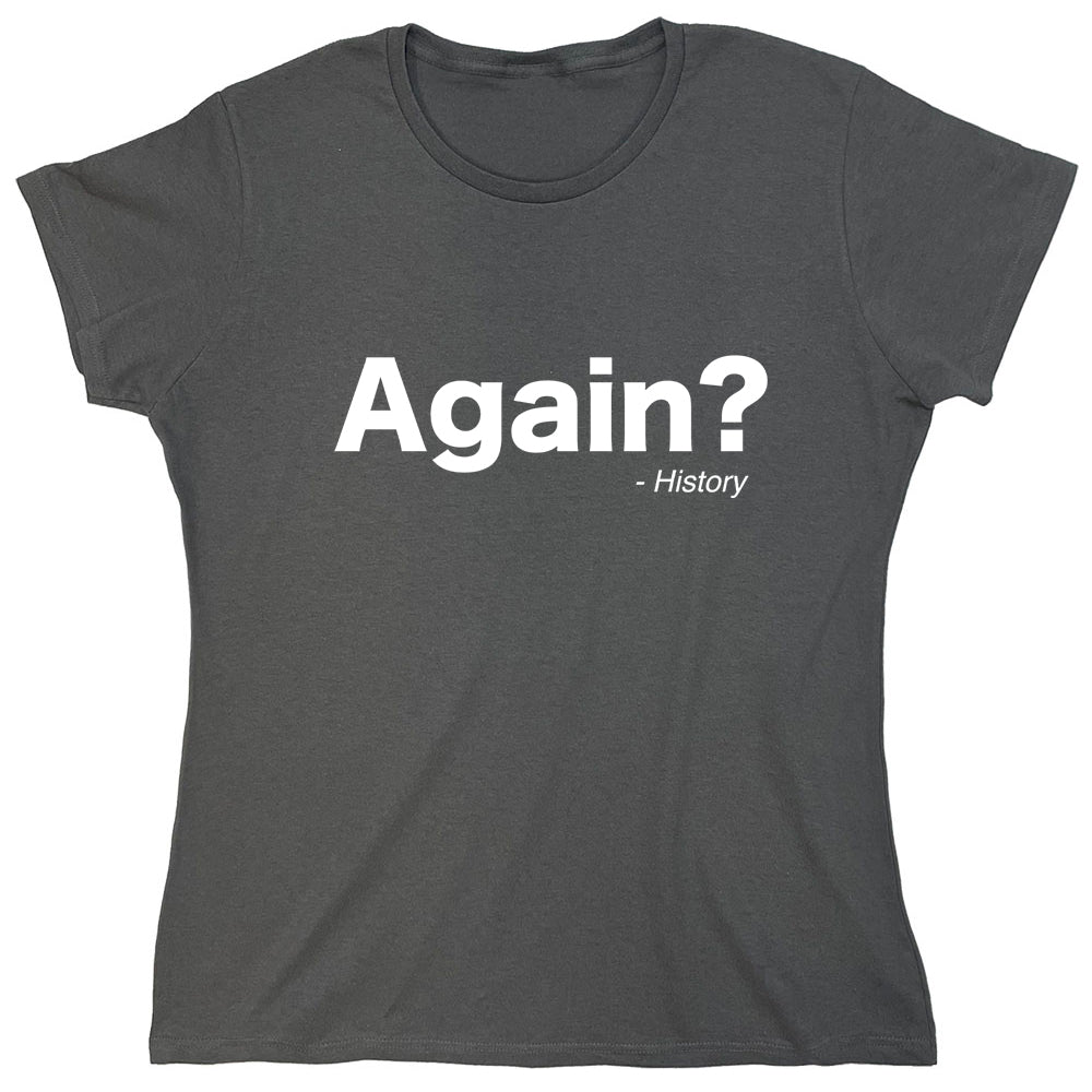 Funny T-Shirts design "PS_0311_AGAIN_HISTORY"