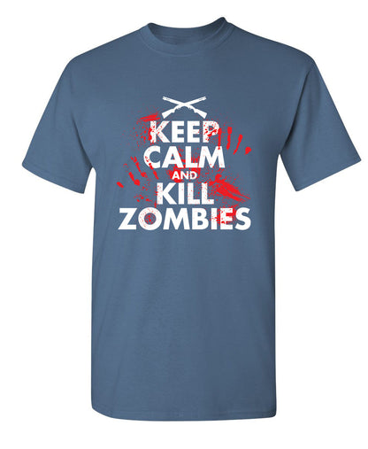 Keep Calm And Kill Zombies - Funny T Shirts & Graphic Tees