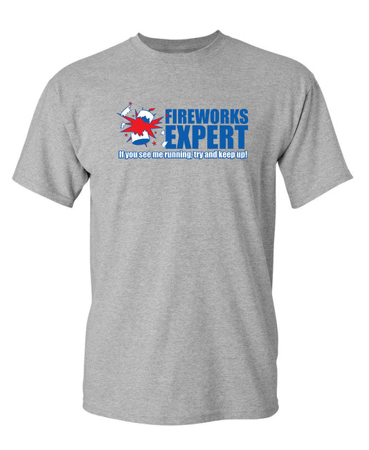 Funny T-Shirts design "Fireworks Expert If You See Me Running Try And Keep Up"