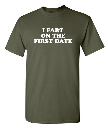 Funny T-Shirts design "I Fart On The First Date"