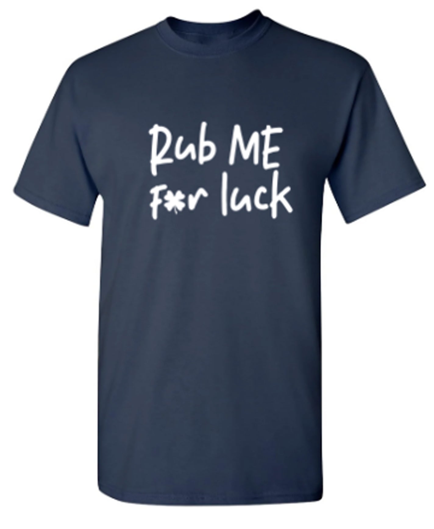 RUB LUCK - Funny T Shirts & Graphic Tees