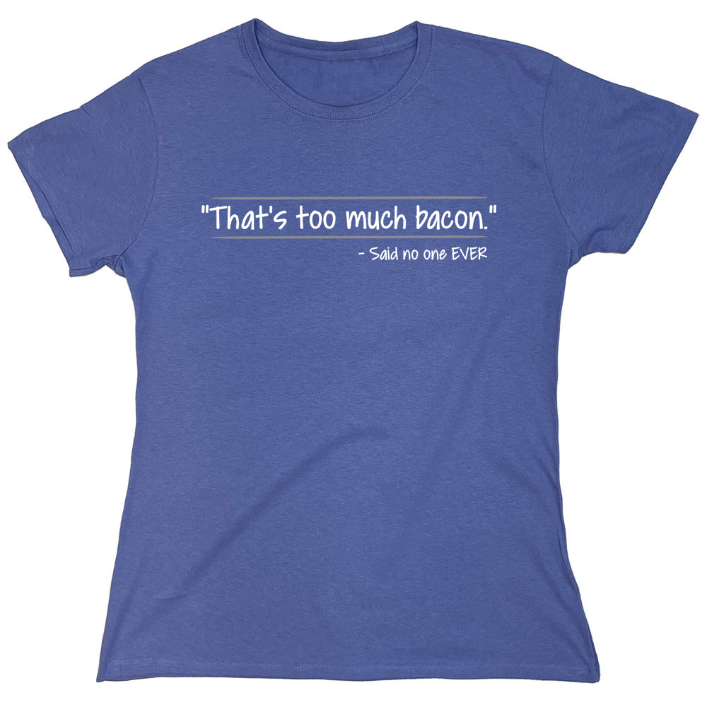 Funny T-Shirts design "PS_0354W_MUCH_BACON"