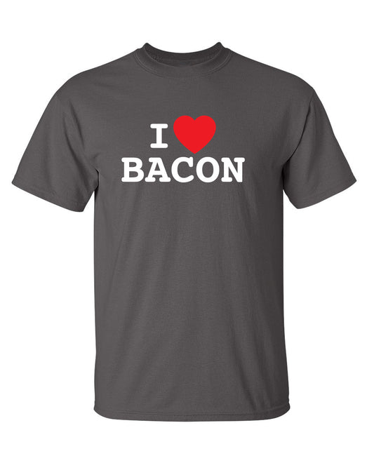 I Love Bacon - Funny T Shirts & Graphic Tees