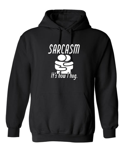 Funny T-Shirts design "Sarcasm Its How I Hug"