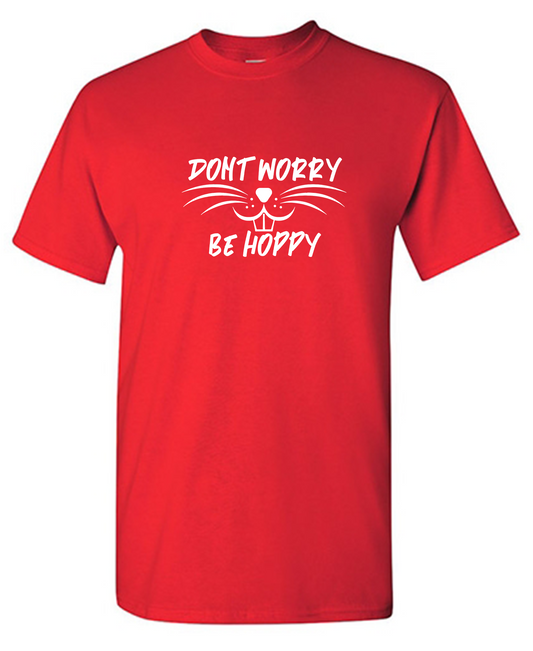 Don't Worry, Be Hoppy - Funny T Shirts & Graphic Tees