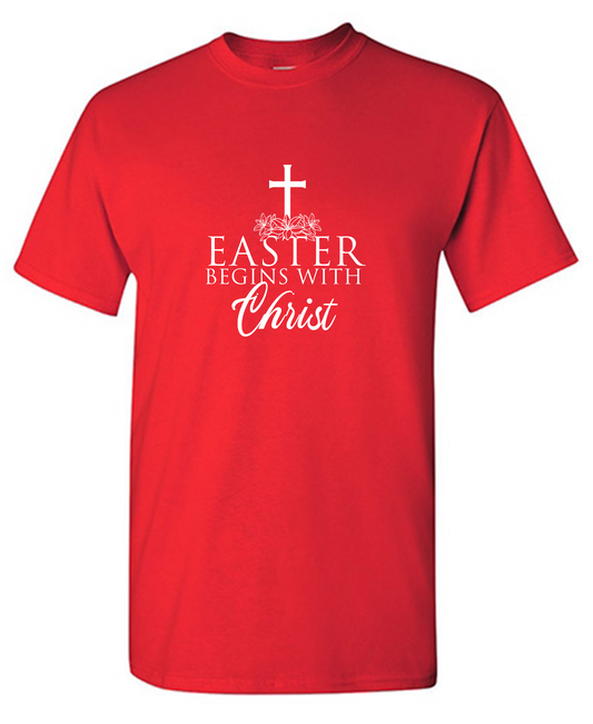 Easter Begins With Christ - Funny T Shirts & Graphic Tees
