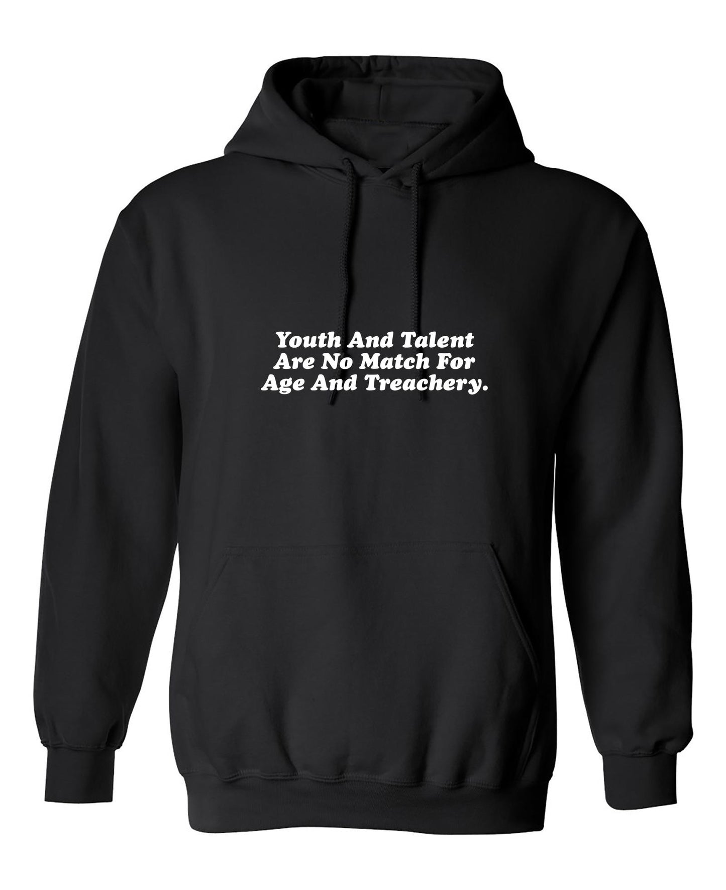 Funny T-Shirts design "Youth and Talent Are Not Match for Youth and Treachery"