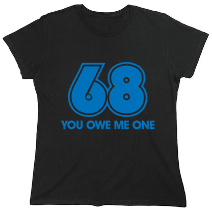 Funny T-Shirts design "PS_0577_68_OWE_ME"