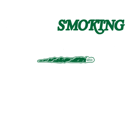 Funny T-Shirts design "I'm Not Smoking Anymore But I Aint Smoking Any Less"