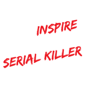 RoadKill T-Shirts - You Inspire My Inner Serial Killer T-Shirt
