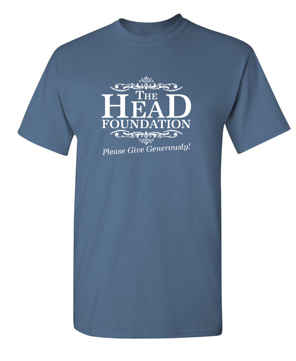 The Head Foundation Please Give Generously - Funny T Shirts & Graphic Tees