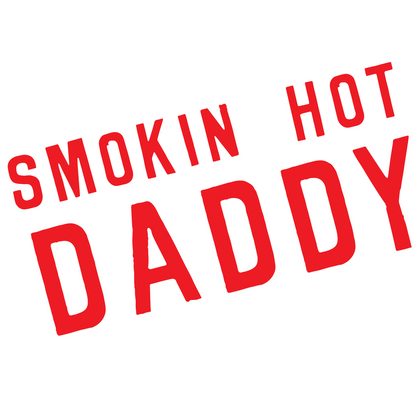 Funny T-Shirts design "Smokin' Hot Daddy Funny Tee"
