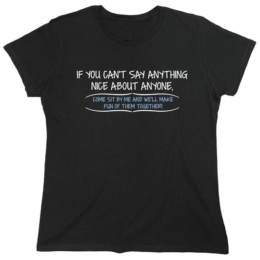 Funny T-Shirts design "If You Can't Say Anything..."