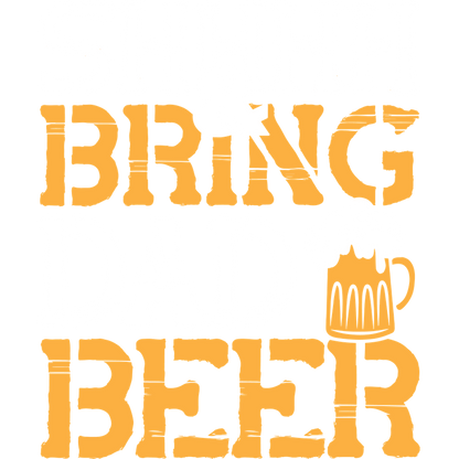 Funny T-Shirts design "SHH, & Bring Dad Beer"