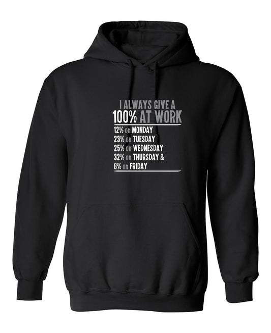 Funny T-Shirts design "I Always Give 100% At Work"