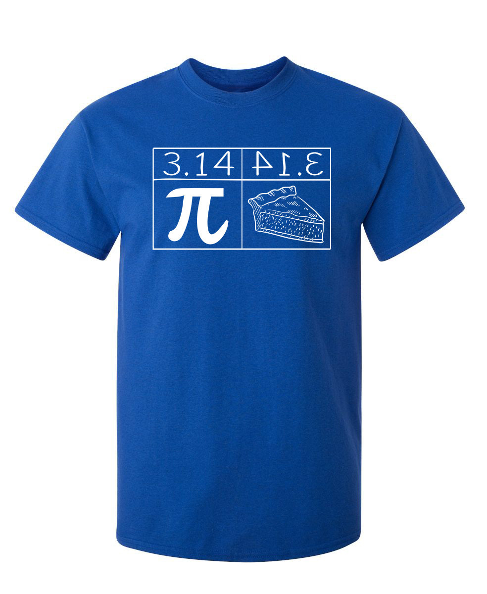 Pi = Pie - Funny T Shirts & Graphic Tees