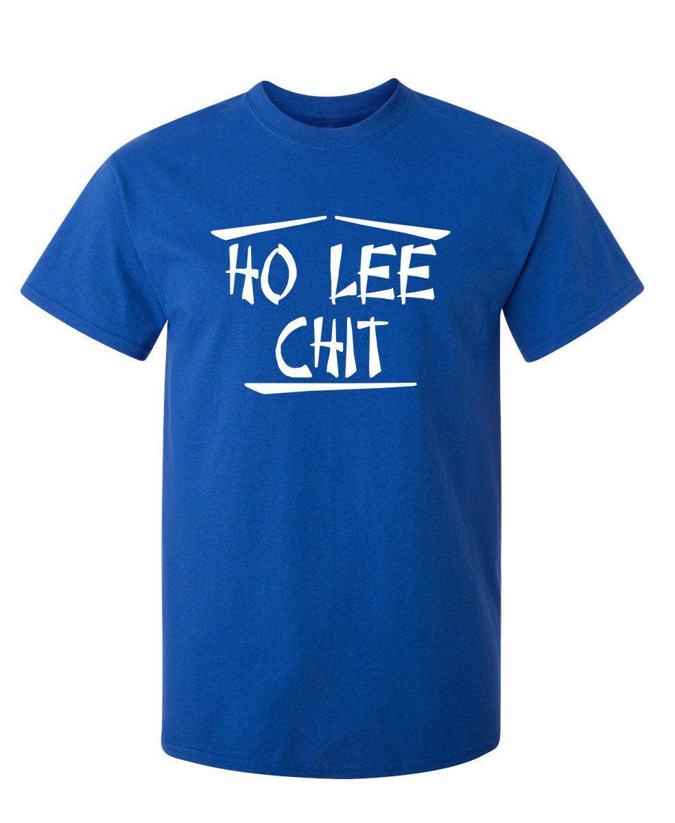 Ho Lee Chit - Funny T Shirts & Graphic Tees