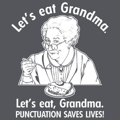 Eat Grandma Punctuation Saves Lives - Roadkill T Shirts