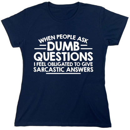 Funny T-Shirts design "When People Ask Dumb Questions..."