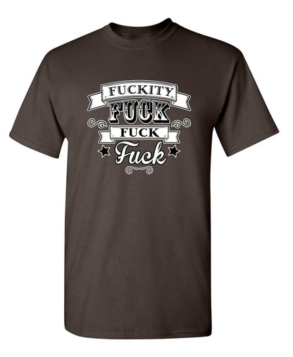 Fuckity Fuck Fuck Fuck - Funny T Shirts & Graphic Tees