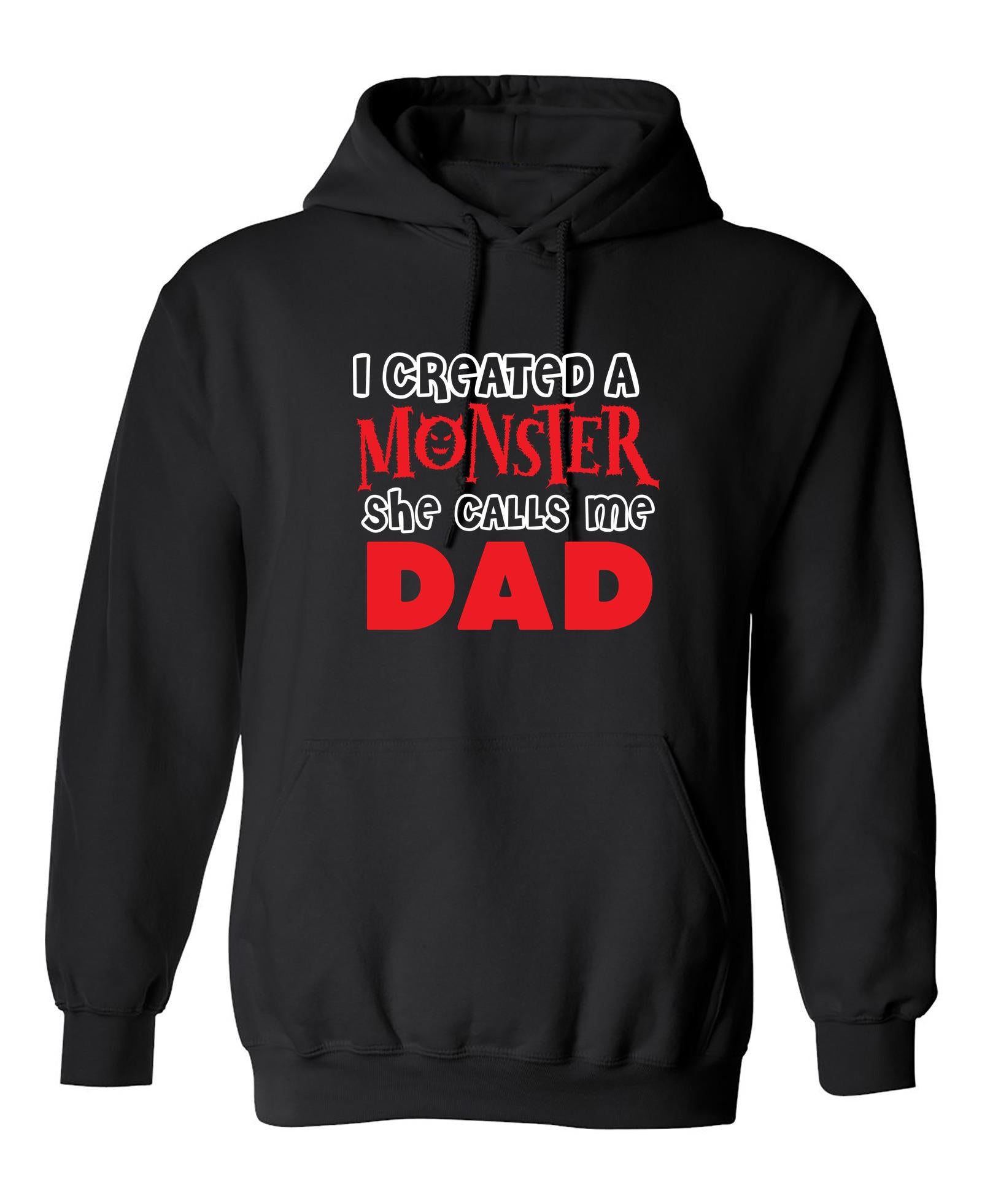 Funny T-Shirts design "I created a Monster, She Calls me Dad"