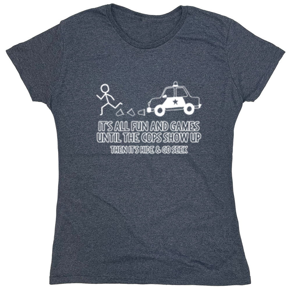 Funny T-Shirts design "It's All Fun And Games Until The Cops Show Up"