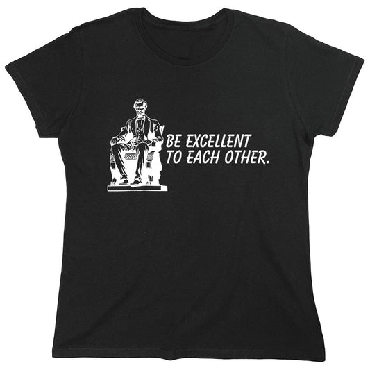 Funny T-Shirts design "Be Excellent To Each Other"