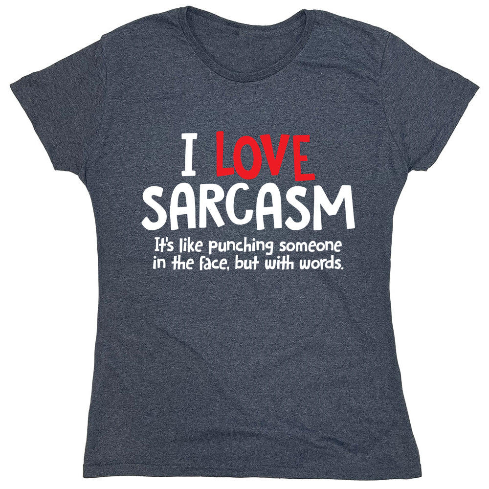 Funny T-Shirts design "I Love Sarcasm..."