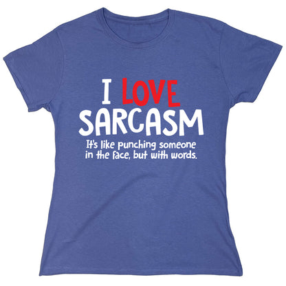 Funny T-Shirts design "I Love Sarcasm..."