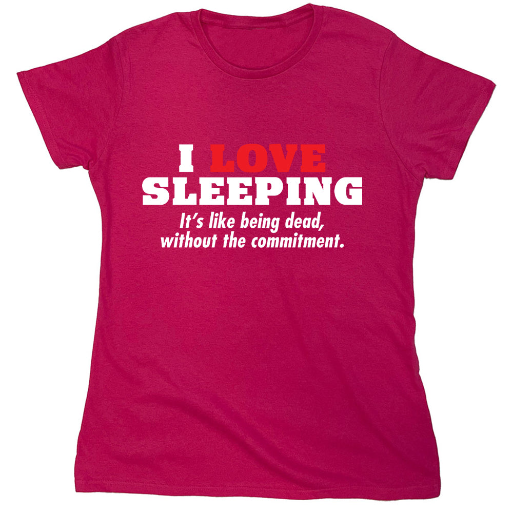 Funny T-Shirts design "I Love Sleeping..."