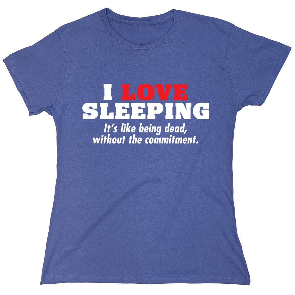 Funny T-Shirts design "I Love Sleeping..."
