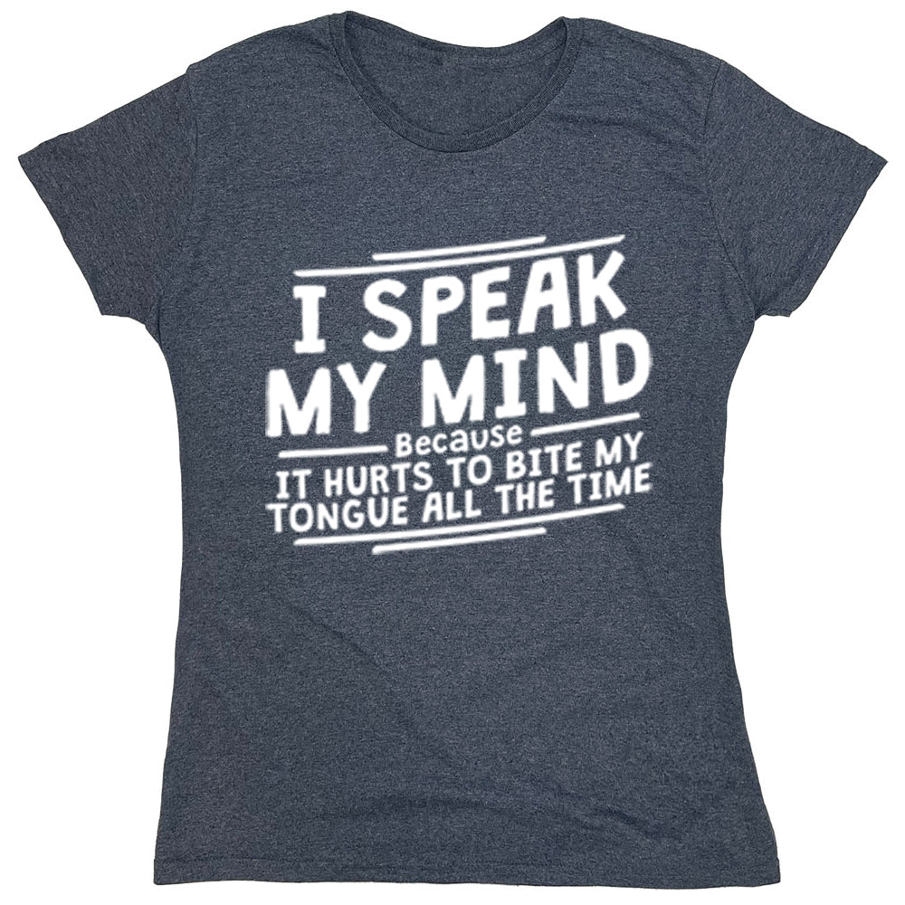 Funny T-Shirts design "I Speak My Mind Because..."