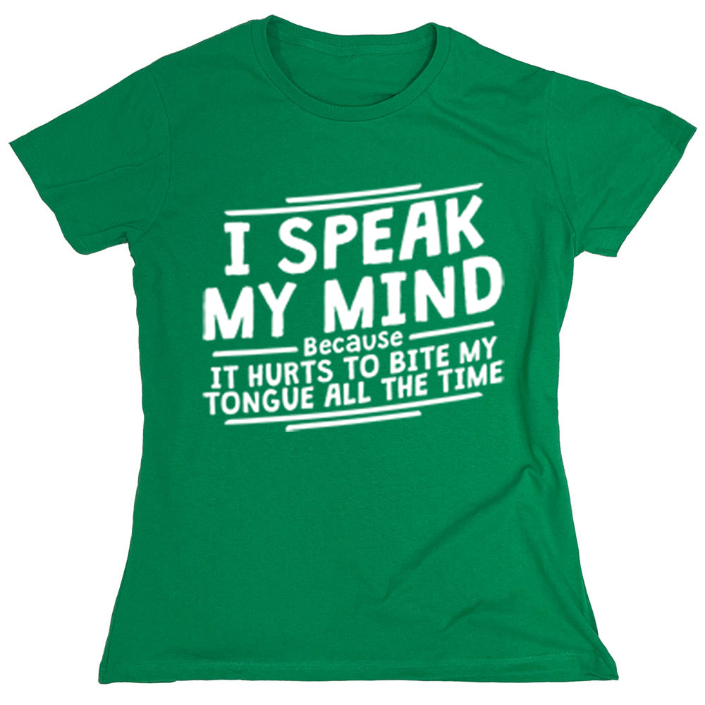 Funny T-Shirts design "I Speak My Mind Because..."