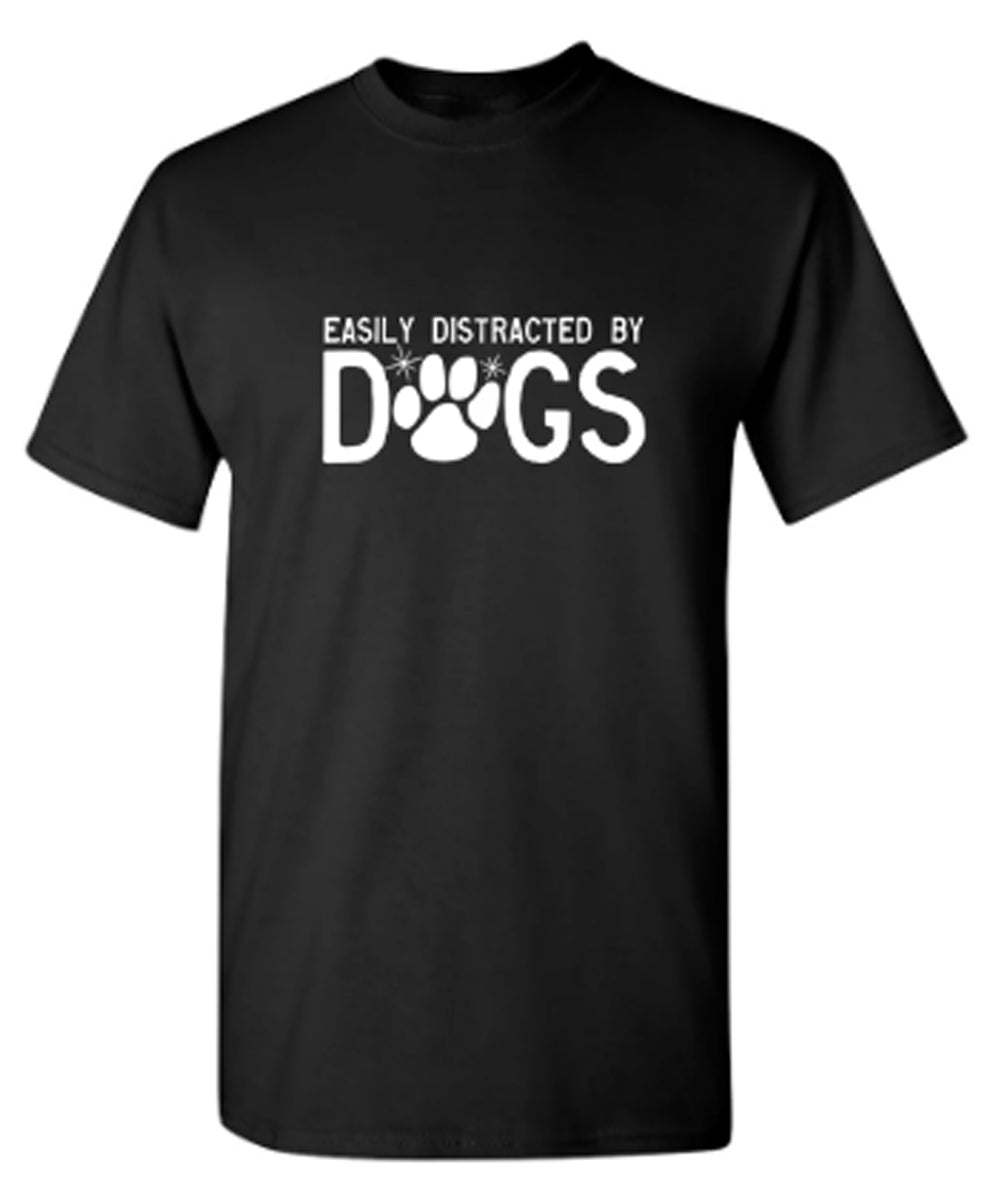 Easily Distracted By Dogs - Funny T Shirts & Graphic Tees