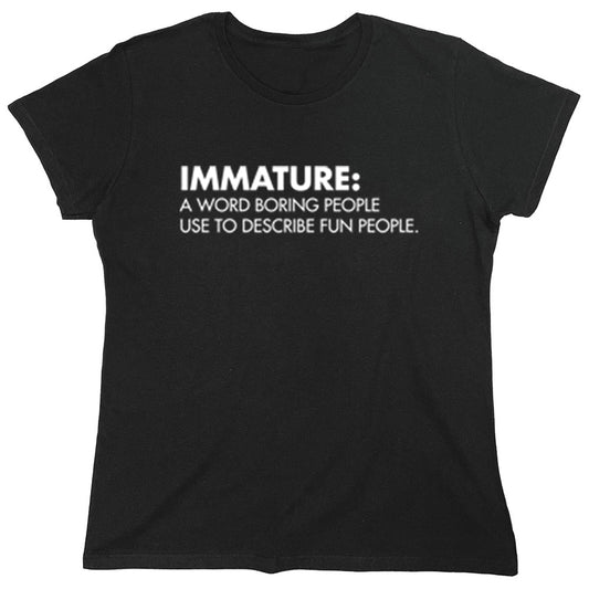 Funny T-Shirts design "immature:"