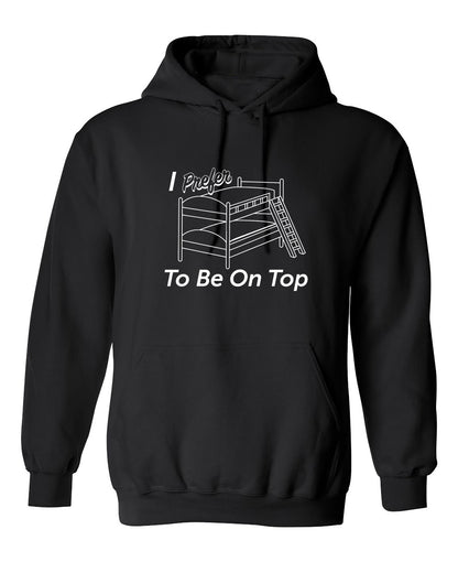Funny T-Shirts design "I Perfer To Be On The Top"