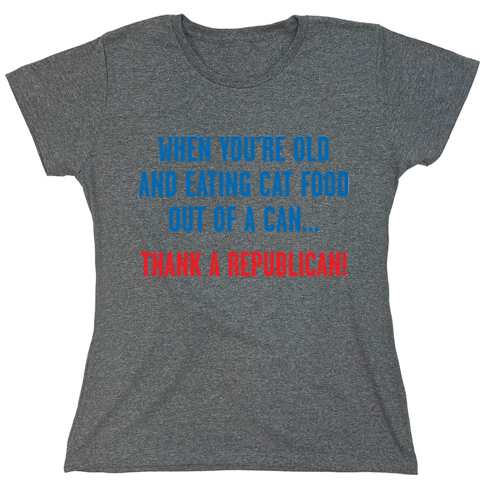 Funny T-Shirts design "When You're Old And Eating Cat Food Out Of A Can..."