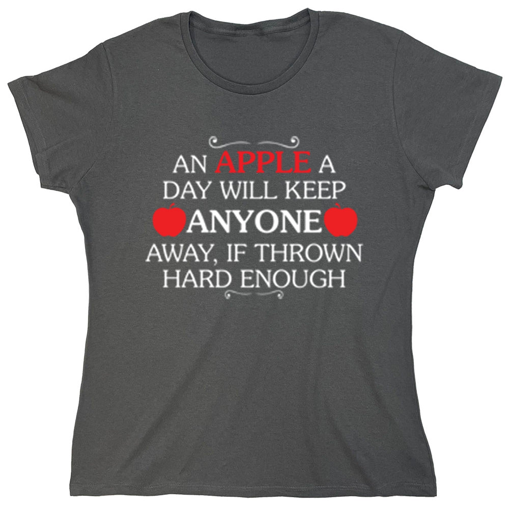 Funny T-Shirts design "An Apple A Day Will Keep Anyone..."