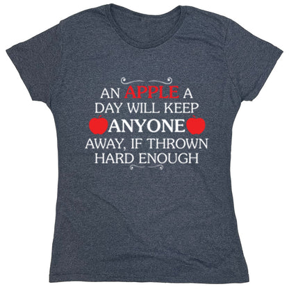 Funny T-Shirts design "An Apple A Day Will Keep Anyone..."
