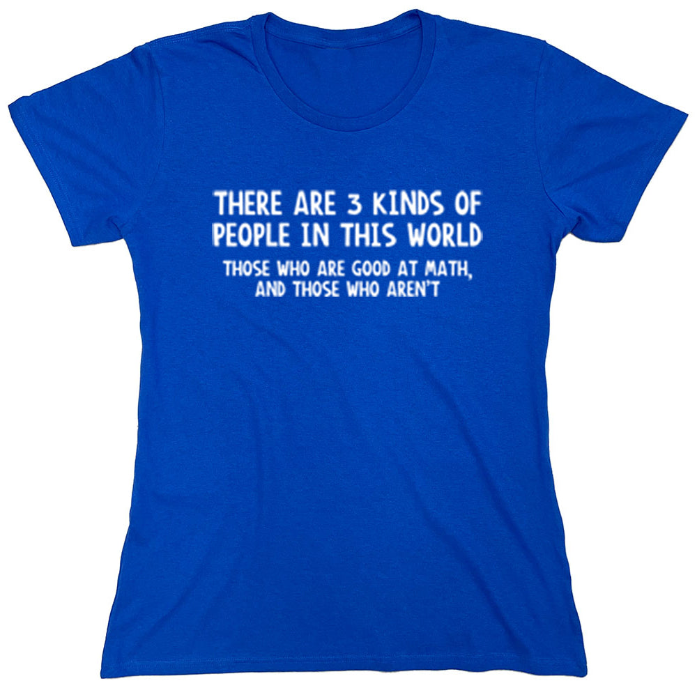 Funny T-Shirts design "There Are 3 Kinds Of People In This World..."