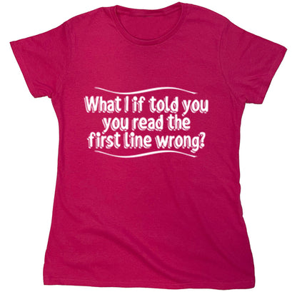 Funny T-Shirts design "What If Told You You Read The First Line Wrong?"