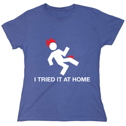Funny T-Shirts design "I Tried It At Home"