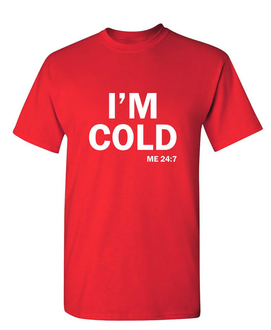 Funny T-Shirts design "I'm Cold"