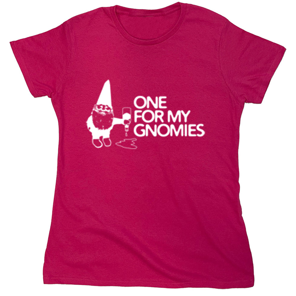 Funny T-Shirts design "One For My Gnomies"